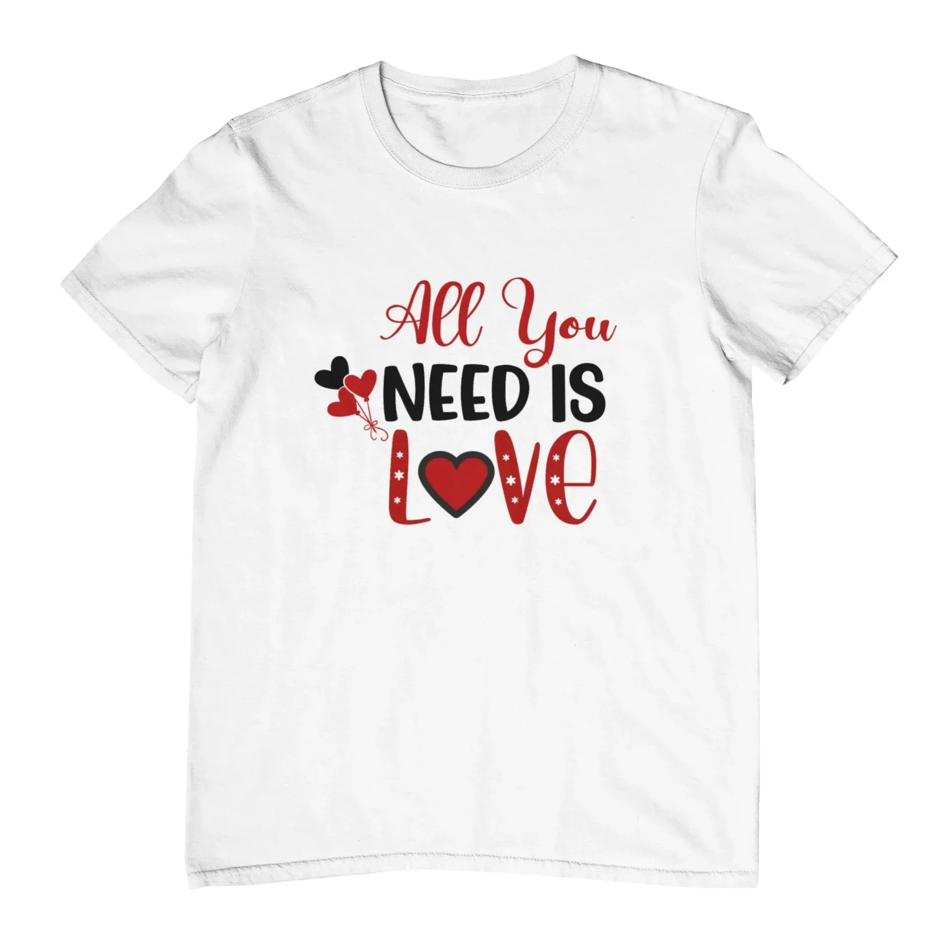 All you need is love Valentine T-Shirt